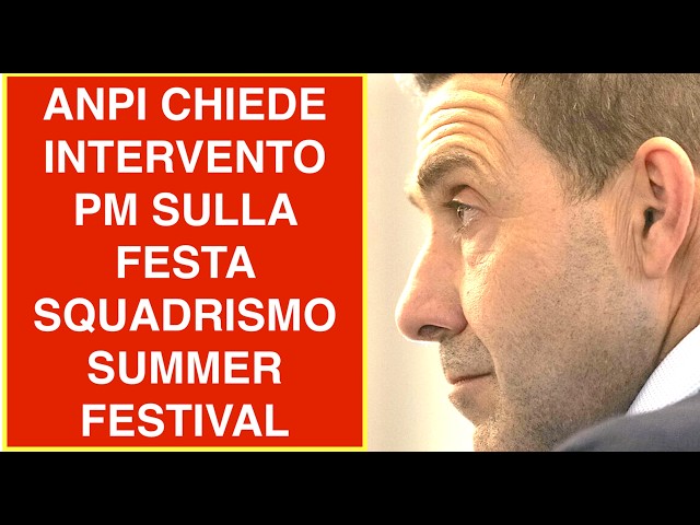 ANPI DEMANDS PROSECUTOR INTERVENTION OVER "SQUADRISMO SUMMER FEST"