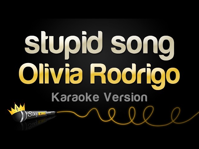 Olivia Rodrigo - stupid song (Karaoke Version)