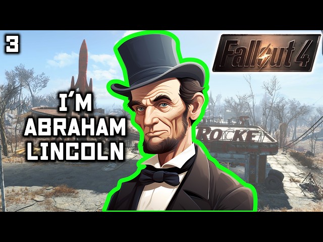 Can You Beat Fallout 4 as Abraham Lincoln?