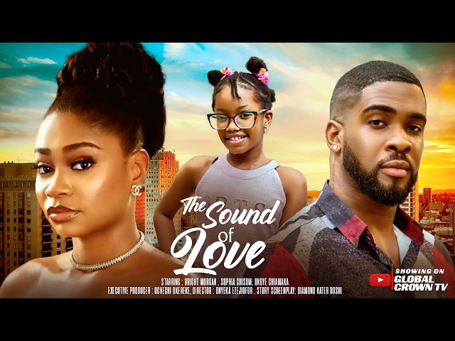THE SOUND OF LOVE : 2026 latest Nigerian movies - Sophia Chisom , Bright Morgan