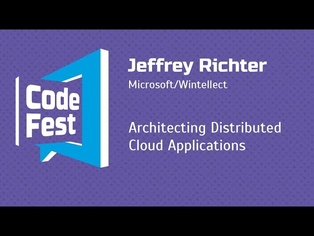 #Backend Jeffrey Richter — Architecting Distributed Cloud Applications