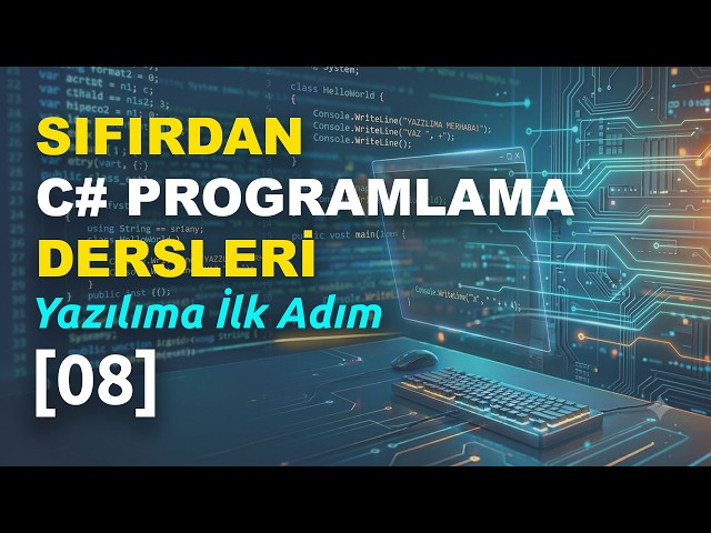 [08] SIFIRDAN C# PROGRAMLAMA DERSLERİ - Yazılıma İlk Adım #backend #csharp #developer #class