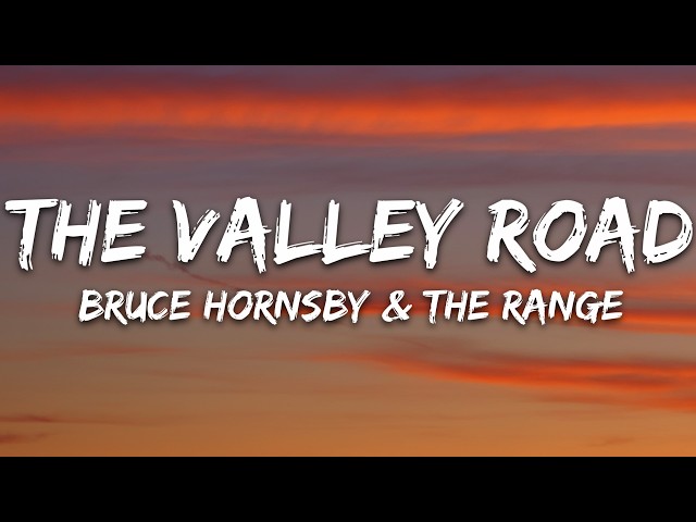Bruce Hornsby & The Range - The Valley Road (Lyrics)
