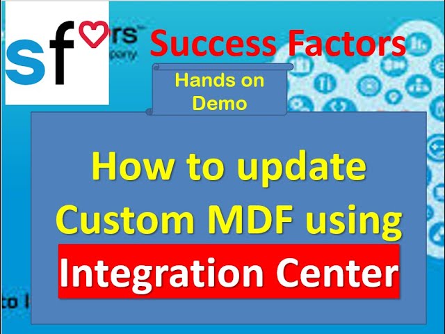 SAP SuccessFactors Integration Center - Auto update Custom MDF