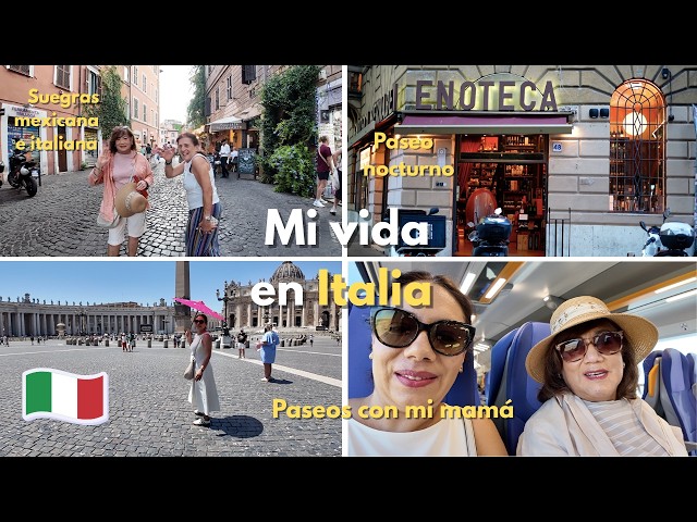 REUNIÓN DE SUEGRAS 🇮🇹🇲🇽 😀 PASEOS CON MI MAMÁ POR ROMA | VERANO EN ITALIA.