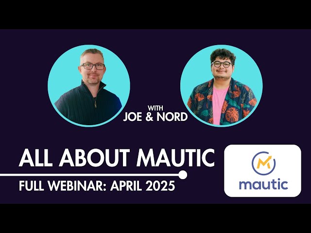 All About Mautic 2025 - Marketing Automation - Full Webinar | Mautic Tutorial