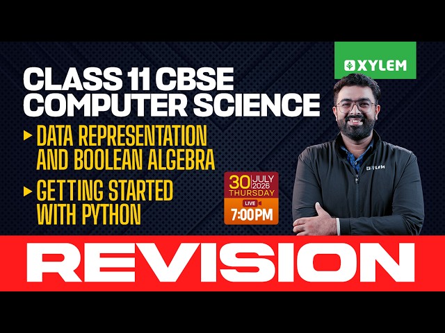CLASS 11 CBSE CS | Data Representation and Boolean Algebra | Getting Started With Python | Revision