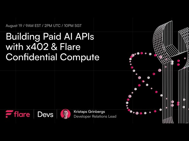 Flare Builder Online Workshops - S23: Building Paid AI APIs with x402 & Flare Confidential Compute