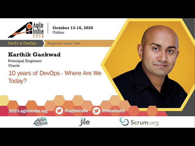 10 years of DevOps - Where Are We Today? by Karthik Gaekwad #AgileIndia2020