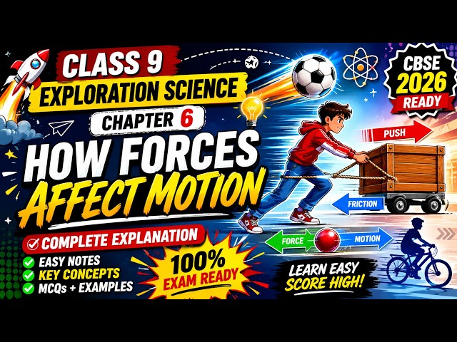 Class 9 Exploration Science Chapter 6 | How Forces Affect Motion | Full Chapter Explanation + MCQs |