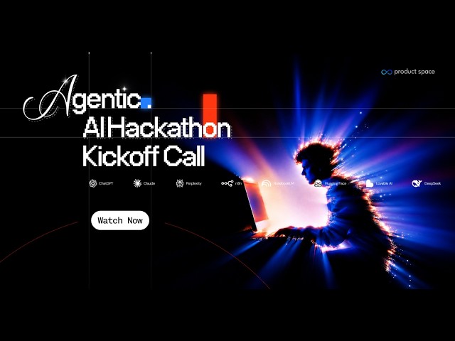 Agentic AI Hackathon Kick-Off Call '26 | Product Space