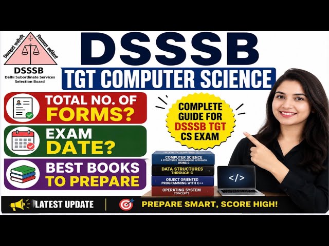 DSSSB TGT Computer Science 2026 | Total Forms 📊 | Expected Exam Date 📅 | Best Books 📚 |