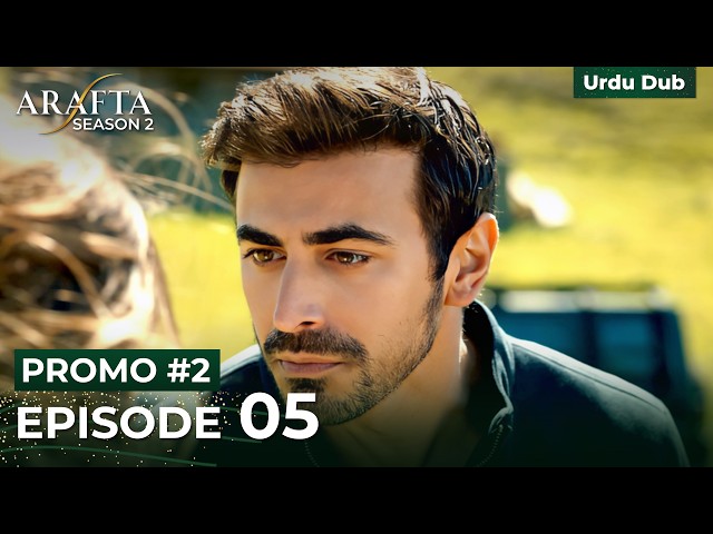 Arafta Episode 05 Promo 2 | Arafta Season 2 | Turkish Drama in Urdu #S2EP05