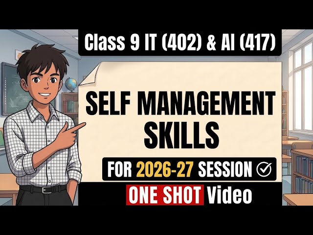 Self-Management Skills |One Shot | CBSE Class 9 IT/Al | Employability Skills Chapter 2 (2026-27)|