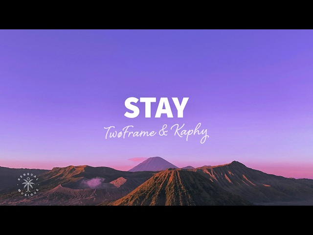 TwøFrame & Kaphy - Stay (Lyrics)