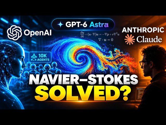 OpenAI GPT 6 Astra Just Solved a 90 Year Old Math Problem | Navier Stokes