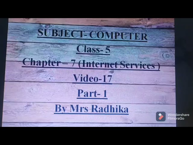 CLASS:5, Subject- Computer,video-17, part-1,Chapter-7( Internet services) By Mrs Radhika