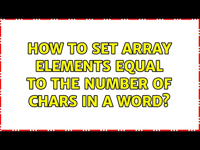 How to set array elements equal to the number of chars in a word?