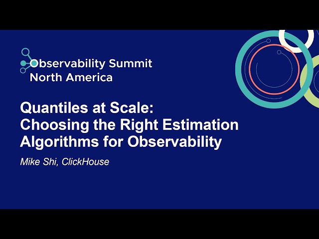 Quantiles at Scale: Choosing the Right Estimation Algorithms for Observability - Mike Shi