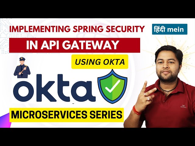 🔥 Implementing Spring Security at API GATEWAY using OKTA detail video | Microservices Tutorial
