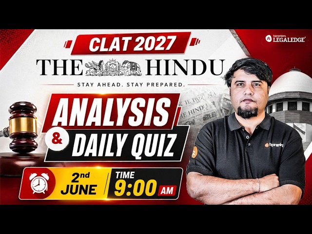 The Hindu Analysis : CLAT 2027 | Current Affairs & GK | Newspaper analyis  For CLAT  | LegalEdge