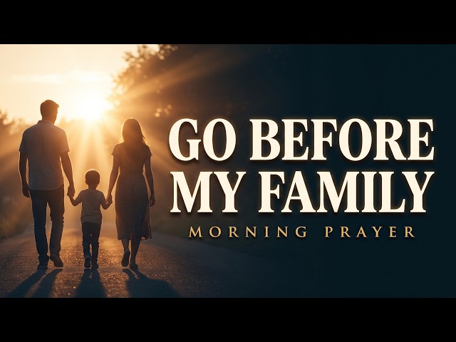 When You Acknowledge Him Over Everything | Go Before Us | A Morning Prayer