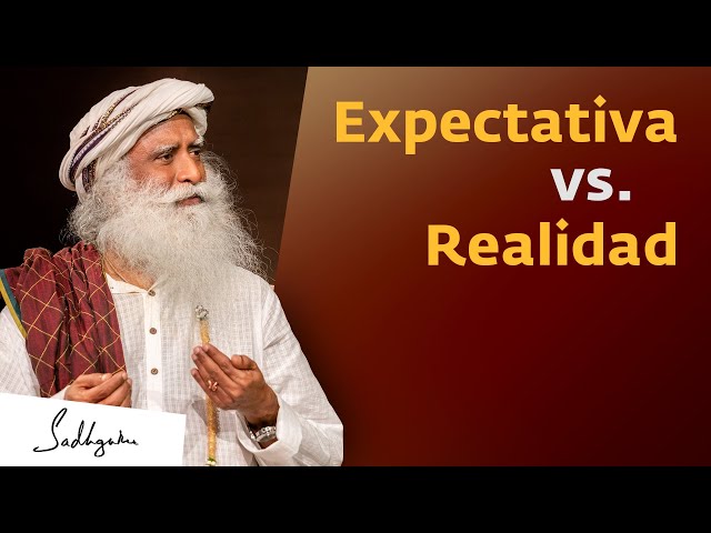 ¿Cómo lidiar con las expectativas NO cumplidas? | Sadhguru