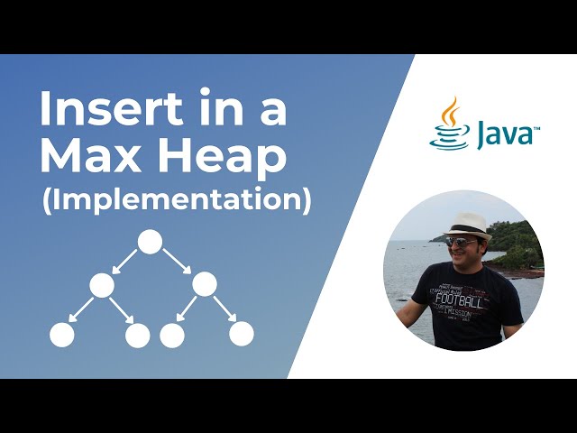 How to insert in a Max Heap in Java ? | Implementation