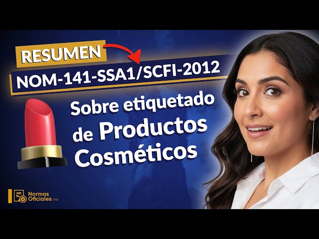 💄 [Summary] NOM-141-SSA1/SCFI-2012 on Labeling of Cosmetic Products (Key Points)
