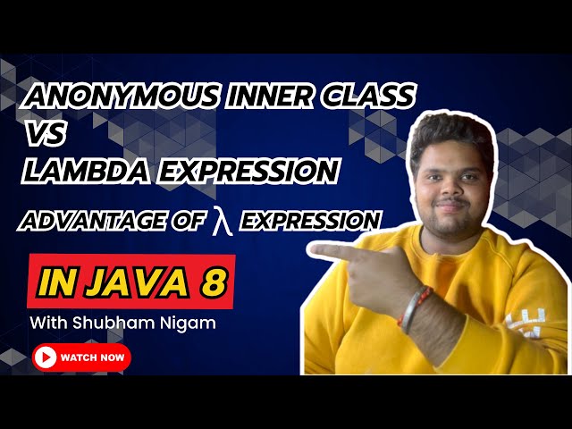 Lambda Expression VS Anonymous Inner Class | Lambda Express and Functional Interface in Java 8