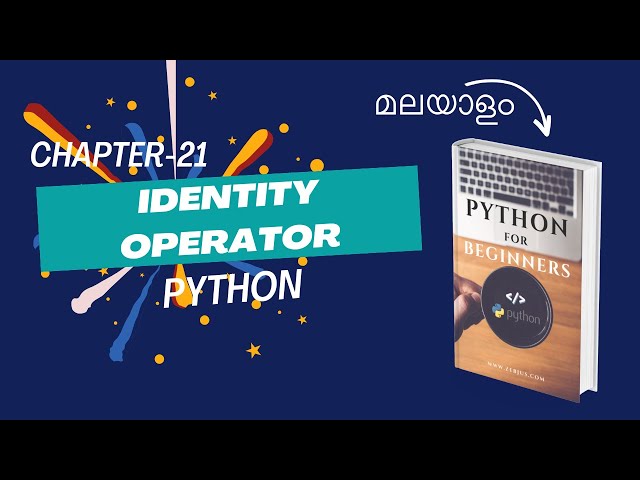 Identity Operator in Python | Chapter-21 | Malayalam Python Tutorial
