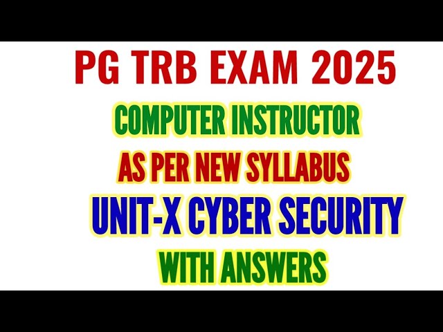 PG TRB EXAM 2025 COMPUTER INSTRUCTOR: UNIT X: CYBER SECURITY IMPORTANT MCQS WITH ANSWERS