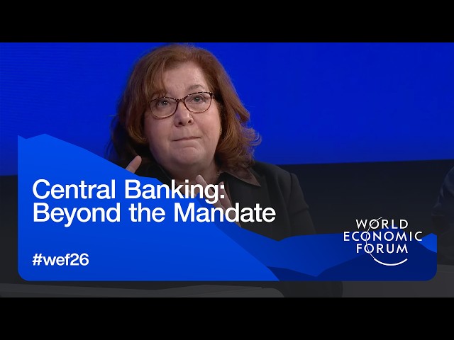 Central Banking: Beyond the Mandate | World Economic Forum Annual Meeting 2026
