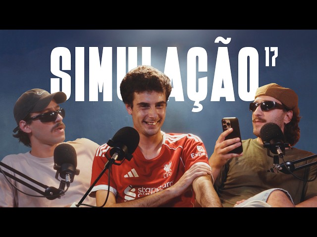 SIMULAÇÃO 17 | Lucas Claro: "O Wuant está-me a dever dinheiro"