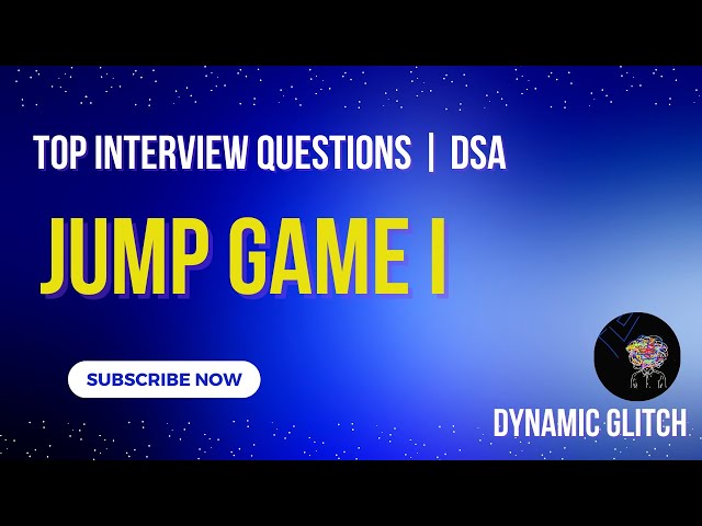 Jump Game I- Arrays (Java) - Top Interview Questions