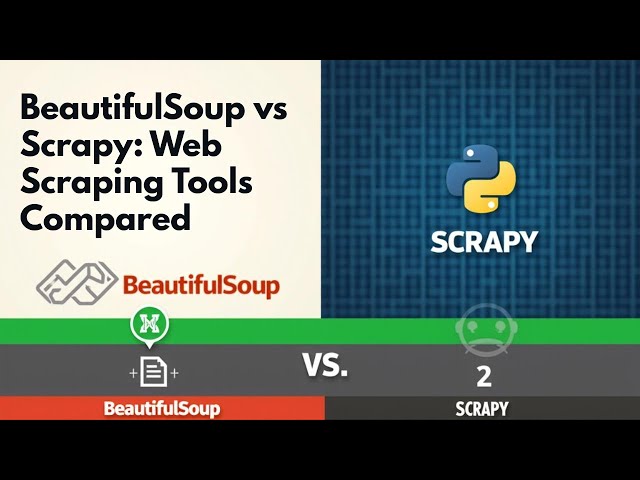 BeautifulSoup vs Scrapy - Python Web Scraping Tools Compared