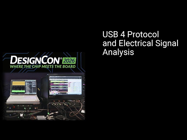 USB 4 Protocol and Electrical Signal Analysis Demo at DesignCon 2026