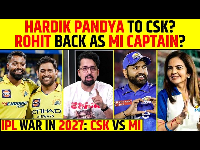 HARDIK PANDYA TO CSK? ROHIT SHARMA BACK AS MI CAPTAIN? | IPL 2027 MEGA TWIST! #hardikpandya #rohit