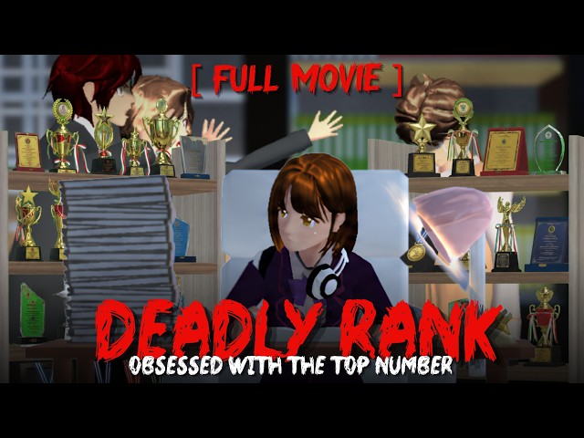 DEADLY RANK "OBSESSED WITH THE TOP NUMBER" ( FULL MOVIE ) || HORROR MOVIE SAKURA SCHOOL SIMULATOR