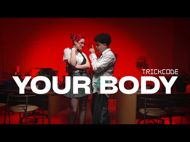 Your Body - Trickcode - MV Oficial | New:Code