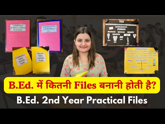 B.Ed. 2nd Year Practical Files - B.Ed. में कितनी Files बनानी होती है? | Chart & Model kaise banaye?