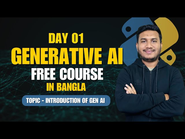 Day 01:- Introduction to Generative AI | Master Generative AI in Bangla | Free Live Course