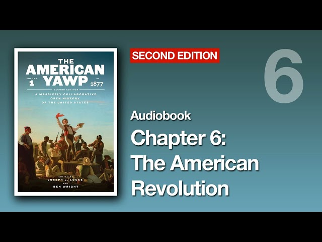 The American Yawp (2nd edition) Vol 1 | Chapter 6: The American Revolution