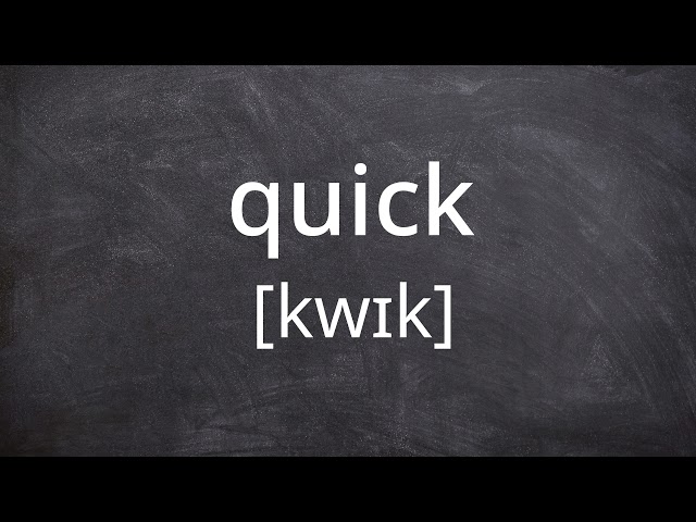 QUICK   Pronunciation in American English