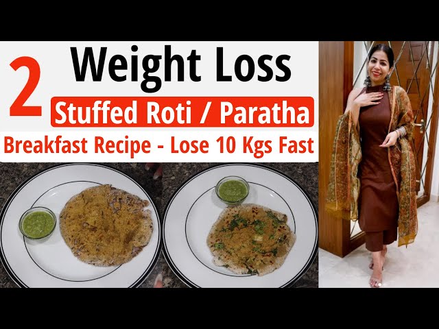 2 Weight Loss Stuffed Roti/Paratha | Breakfast Recipes | Lose Weight Fast In Hindi | Fat to Fab