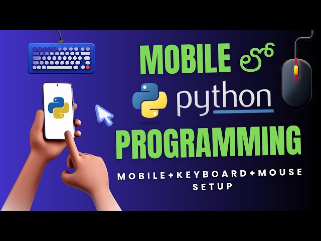 Python Programming using Mobile Phone | Mobile + Keyboard + Mouse Full Setup & Tutorial In Telugu