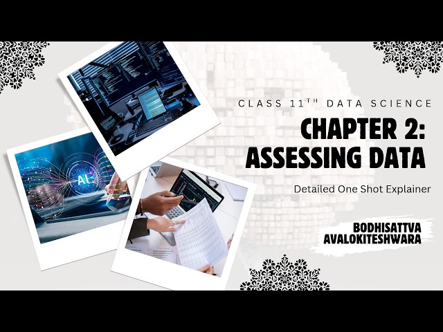 Class 11 Data Science Chapter 2 "Assessing Data" Revision