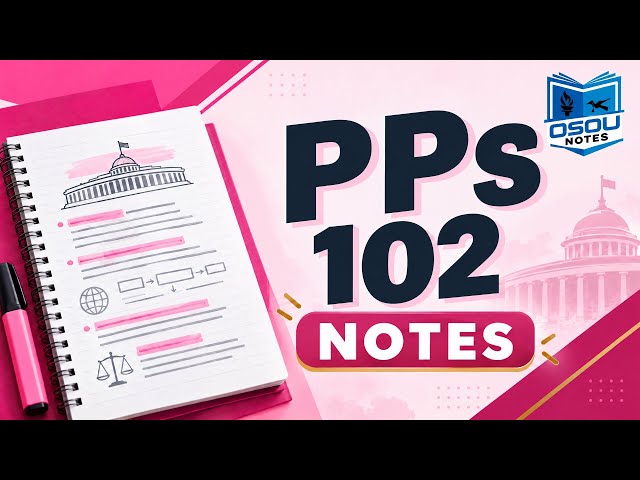 PPS 102 Important Topics and Notes | OSOU MA Political Science 1st Semester