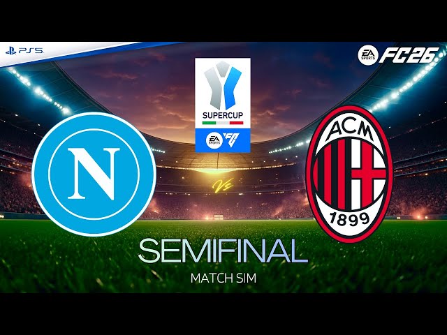 FC 26 | NAPOLI vs AC MILAN ⚽ Italian Super Cup Semifinal - Partita Completa | FC 26