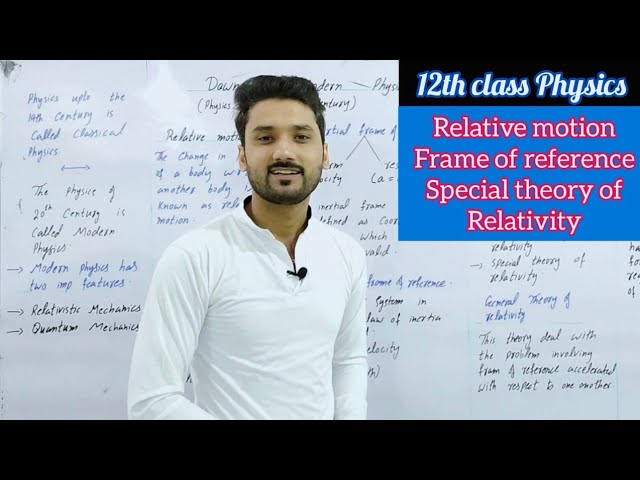 Relative motion | frame of reference | special theory of relativity | class 12 physics | modern phy